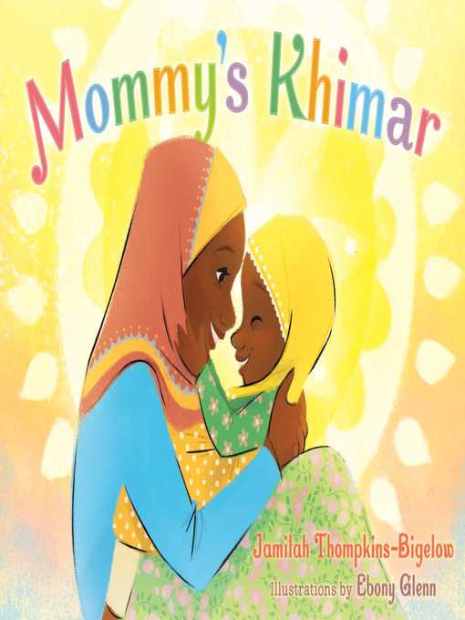 Title details for Mommy's Khimar by Jamilah Thompkins-Bigelow - Available